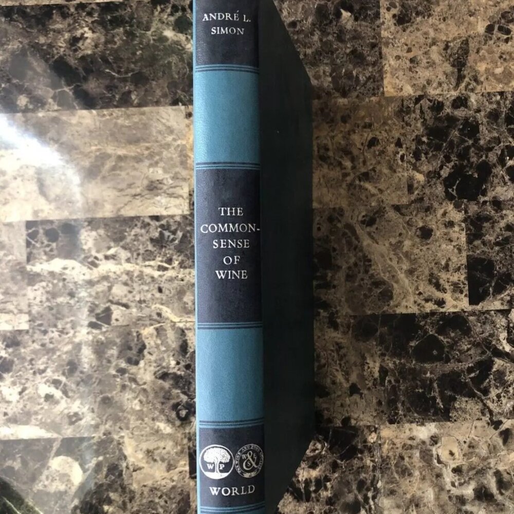 Simon, Andre & Andre Maurois The Commonsense of Wine 1966 Hardcover